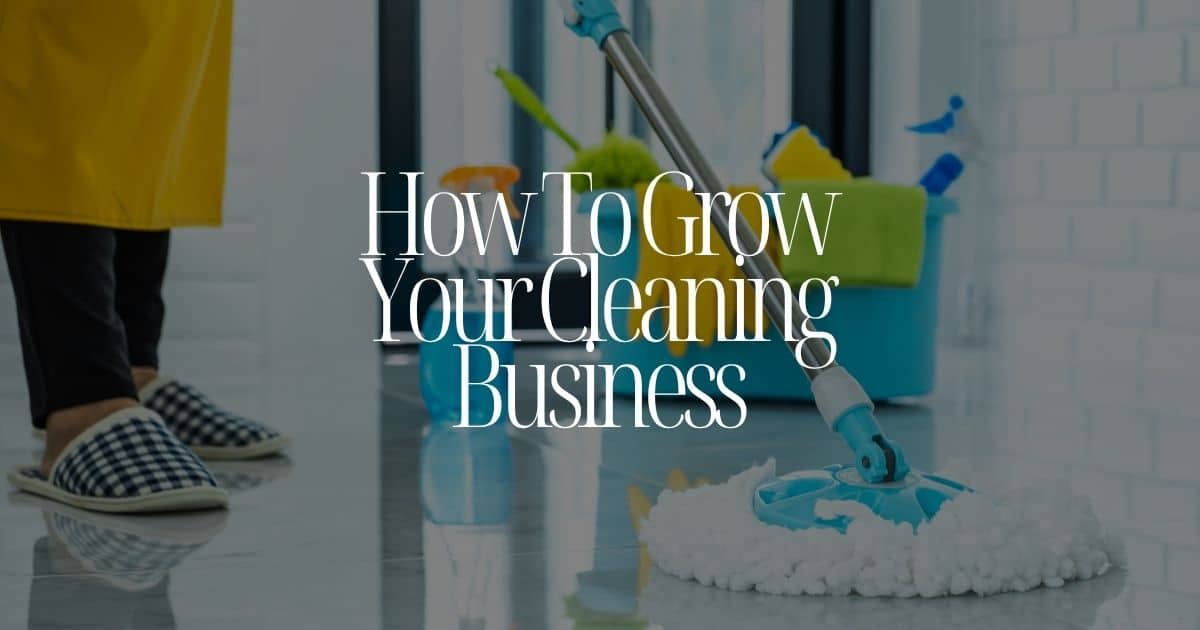 How to Grow Your Cleaning Business in Scotland